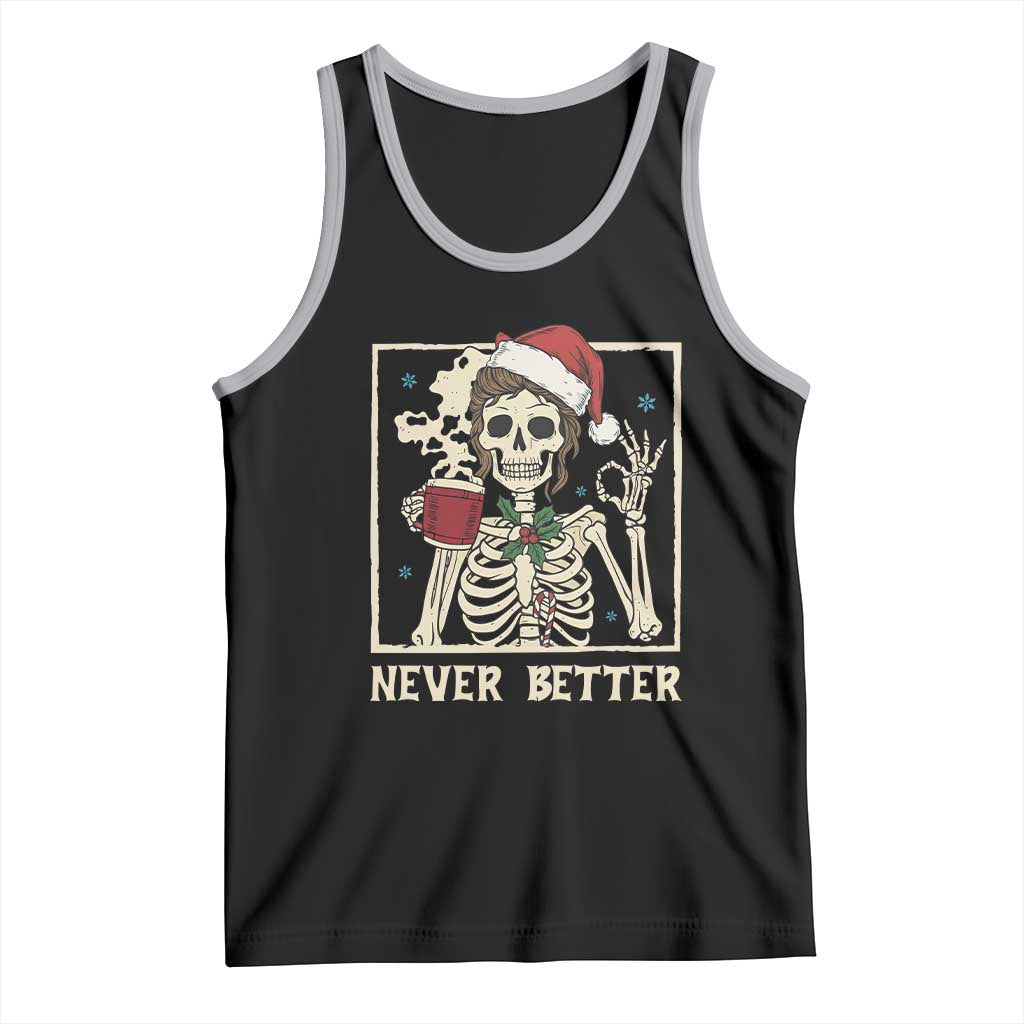 Funny Christmas Never Better Tank Top Messy Bun Skeleton Drinking Coffee - Print Your Wear