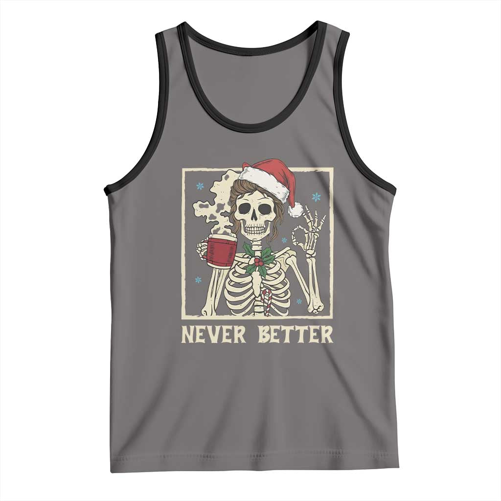Funny Christmas Never Better Tank Top Messy Bun Skeleton Drinking Coffee - Print Your Wear
