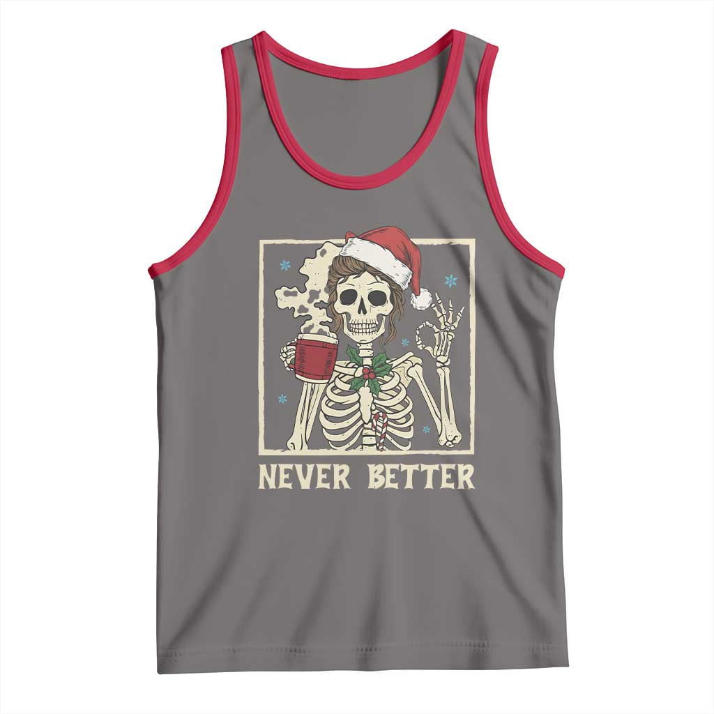 Funny Christmas Never Better Tank Top Messy Bun Skeleton Drinking Coffee - Print Your Wear