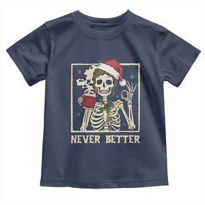 Funny Christmas Never Better Toddler T Shirt Messy Bun Skeleton Drinking Coffee TS11 Navy Print Your Wear