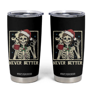 Funny Christmas Never Better Tumbler Cup Messy Bun Skeleton Drinking Coffee TS11 Black Print Your Wear