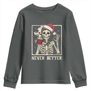 Funny Christmas Never Better Youth Sweatshirt Messy Bun Skeleton Drinking Coffee TS11 Dark Heather Print Your Wear