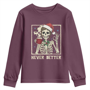 Funny Christmas Never Better Youth Sweatshirt Messy Bun Skeleton Drinking Coffee TS11 Maroon Print Your Wear