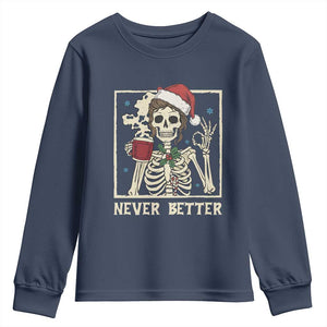 Funny Christmas Never Better Youth Sweatshirt Messy Bun Skeleton Drinking Coffee TS11 Navy Print Your Wear