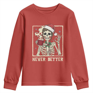 Funny Christmas Never Better Youth Sweatshirt Messy Bun Skeleton Drinking Coffee TS11 Red Print Your Wear