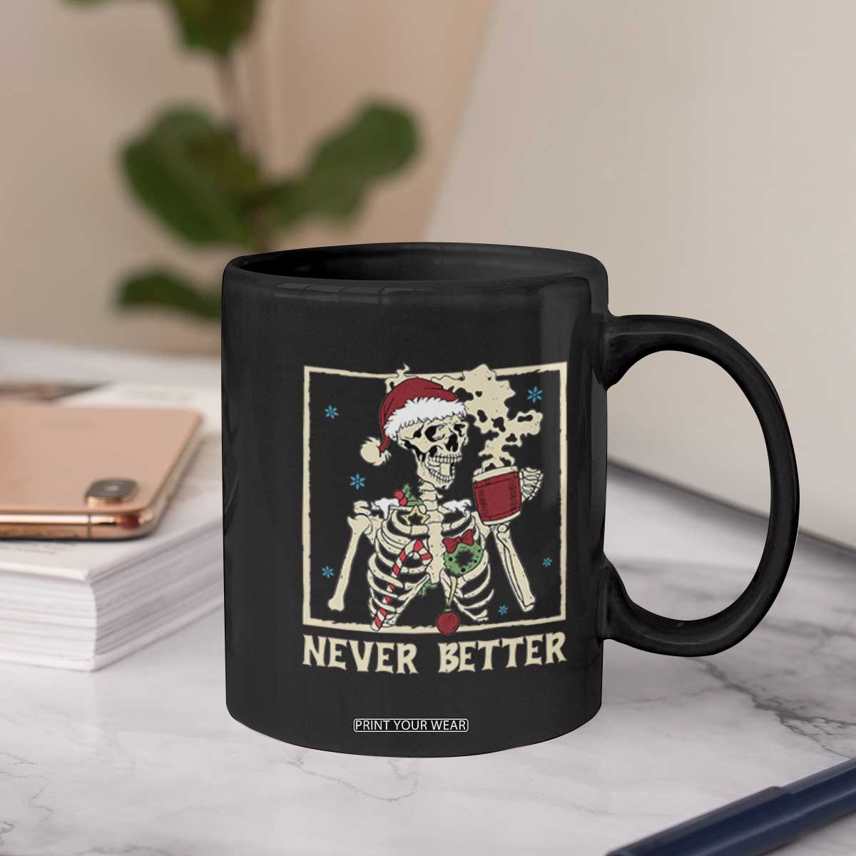 Funny Christmas Never Better Coffee Mug Skeleton Drinking Coffee TS11 Print Your Wear