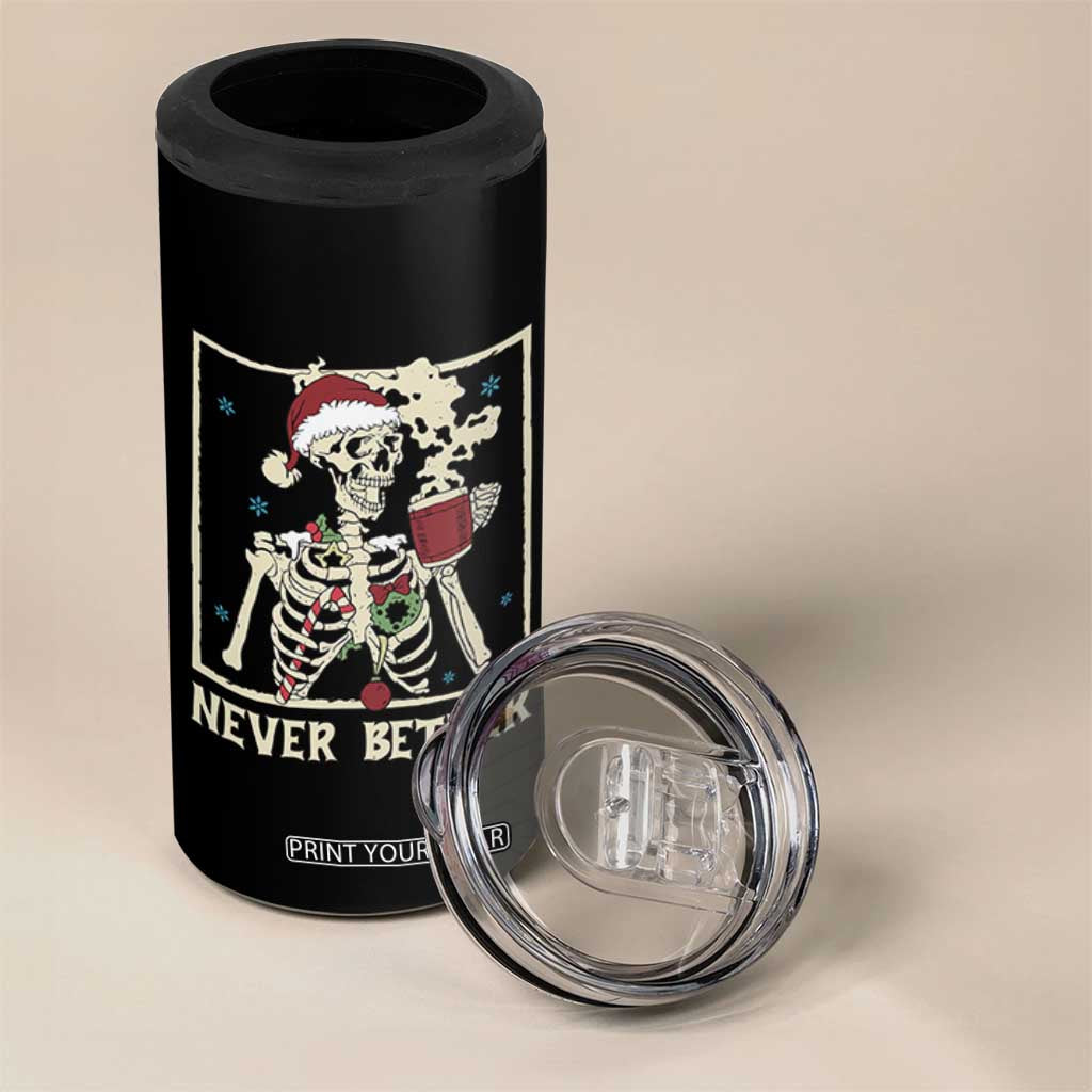 Funny Christmas Never Better 4 in 1 Can Cooler Tumbler Skeleton Drinking Coffee TS11 Print Your Wear