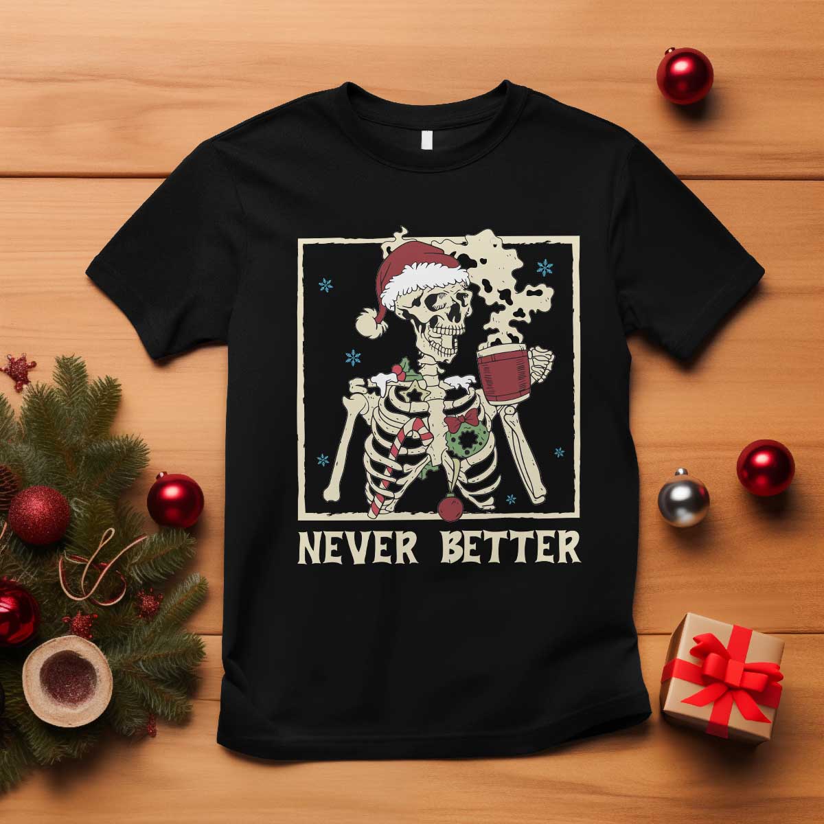 Funny Christmas Never Better T Shirt Skeleton Drinking Coffee TS11 Black Print Your Wear