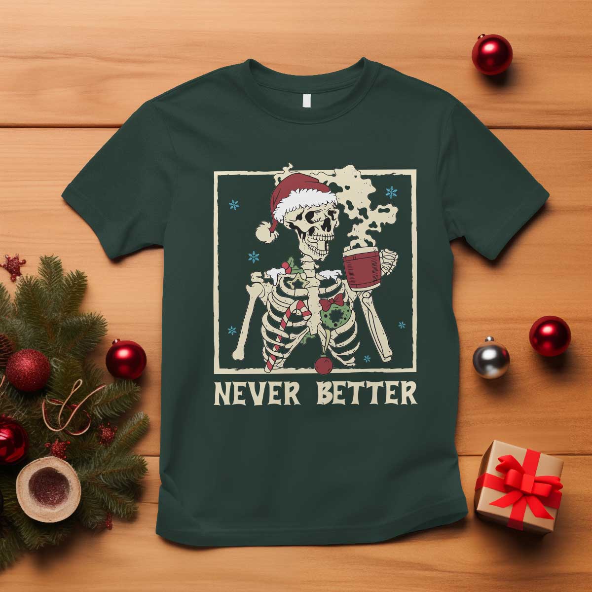 Funny Christmas Never Better T Shirt Skeleton Drinking Coffee TS11 Dark Forest Green Print Your Wear
