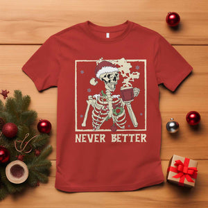 Funny Christmas Never Better T Shirt Skeleton Drinking Coffee TS11 Red Print Your Wear