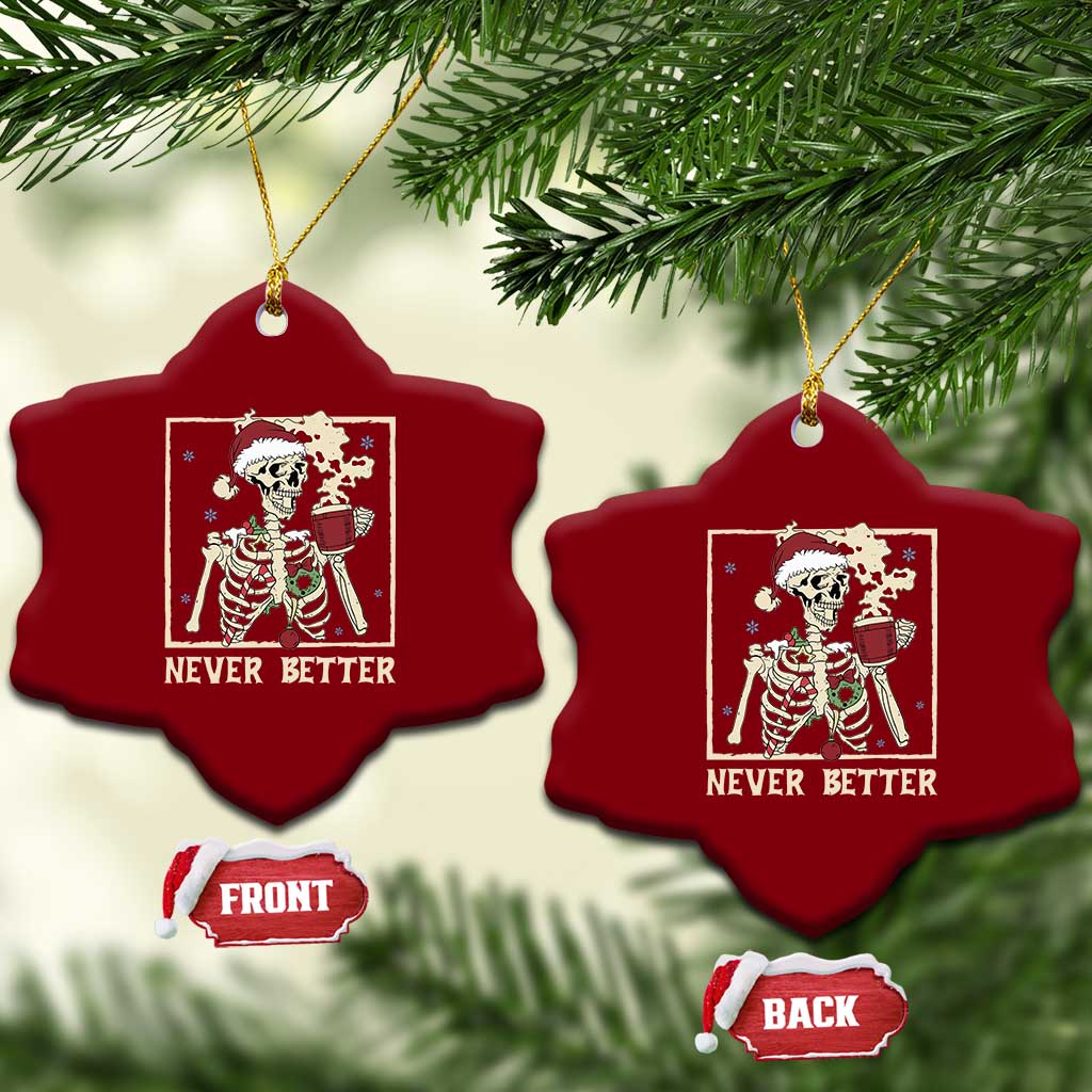 Funny Christmas Never Better Ceramic Ornament Skeleton Drinking Coffee TS11 Print Your Wear