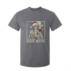 Funny Christmas Never Better T Shirt For Kid Skeleton Drinking Coffee TS11 Charcoal Print Your Wear