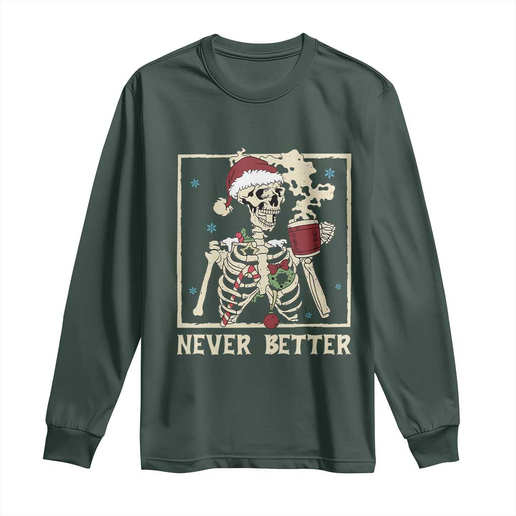 Funny Christmas Never Better Long Sleeve Shirt Skeleton Drinking Coffee TS11 Dark Forest Green Print Your Wear
