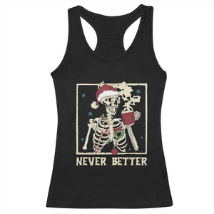 Funny Christmas Never Better Racerback Tank Top Skeleton Drinking Coffee TS11 Black Print Your Wear