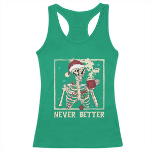 Funny Christmas Never Better Racerback Tank Top Skeleton Drinking Coffee TS11 Irish Green Print Your Wear