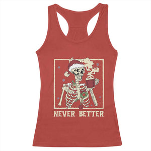Funny Christmas Never Better Racerback Tank Top Skeleton Drinking Coffee TS11 Red Print Your Wear