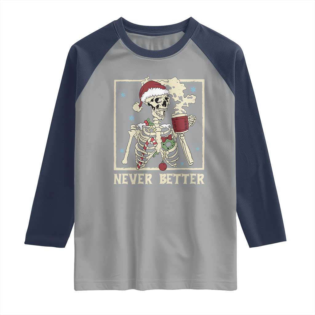 Funny Christmas Never Better Raglan Shirt Skeleton Drinking Coffee TS11 Sport Gray Navy Print Your Wear