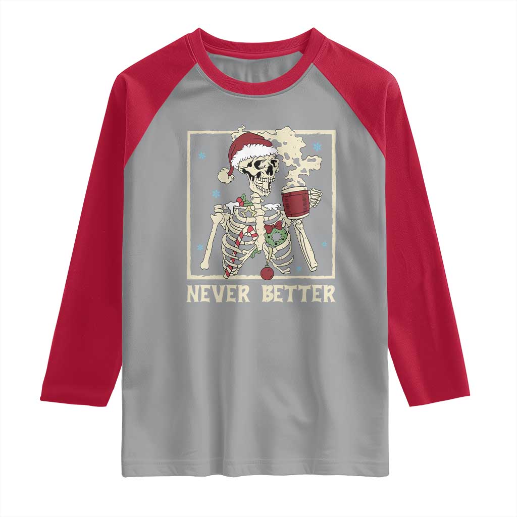Funny Christmas Never Better Raglan Shirt Skeleton Drinking Coffee TS11 Sport Gray Red Print Your Wear