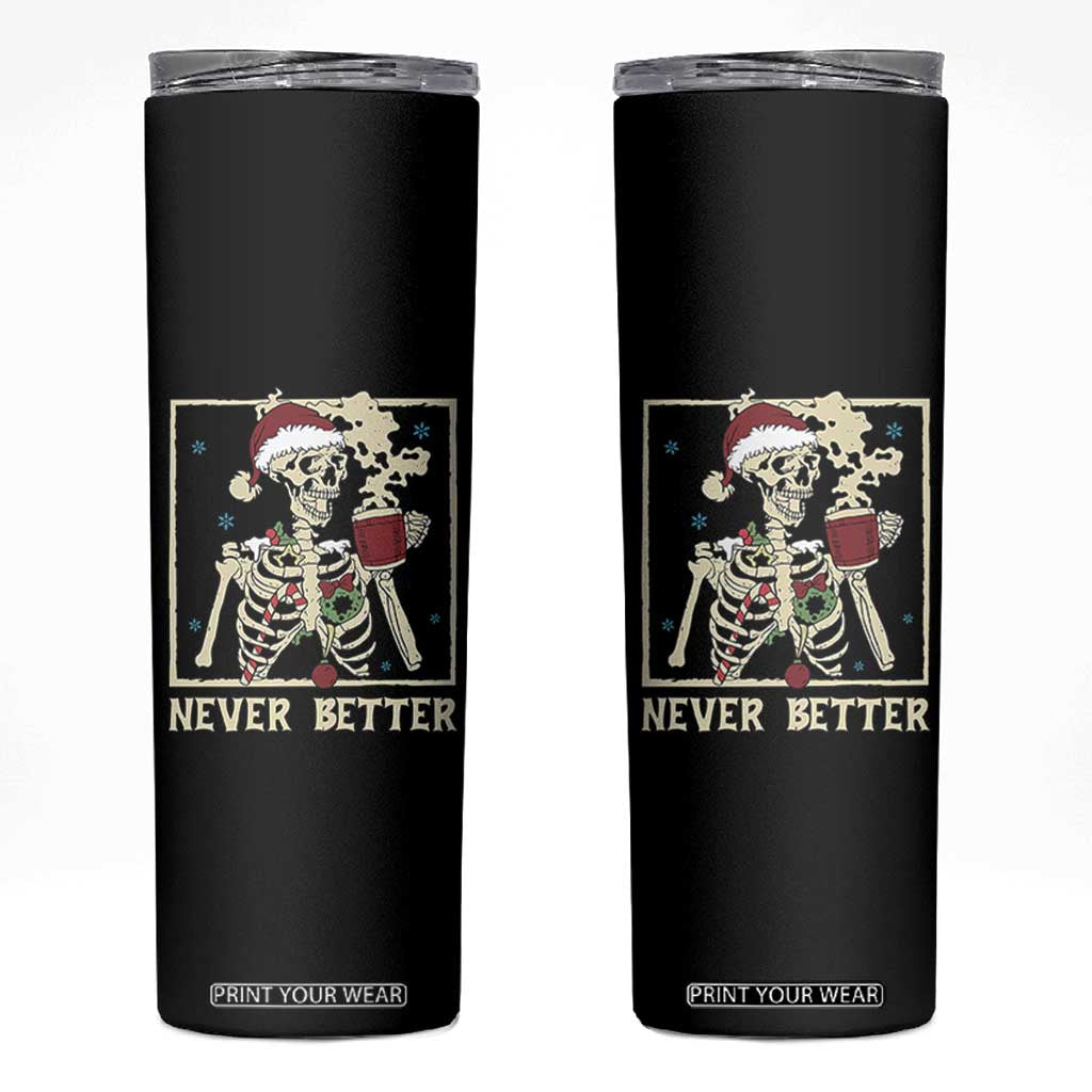 Funny Christmas Never Better Skinny Tumbler Skeleton Drinking Coffee TS11 Black Print Your Wear