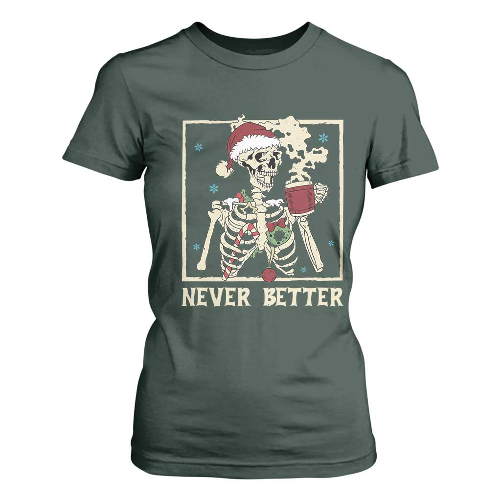 Funny Christmas Never Better T Shirt For Women Skeleton Drinking Coffee TS11 Dark Forest Green Print Your Wear