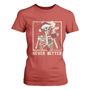 Funny Christmas Never Better T Shirt For Women Skeleton Drinking Coffee TS11 Red Print Your Wear