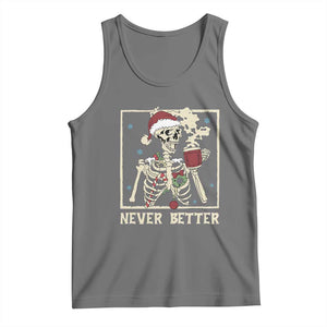 Funny Christmas Never Better Tank Top Skeleton Drinking Coffee - Print Your Wear