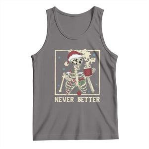 Funny Christmas Never Better Tank Top Skeleton Drinking Coffee - Print Your Wear