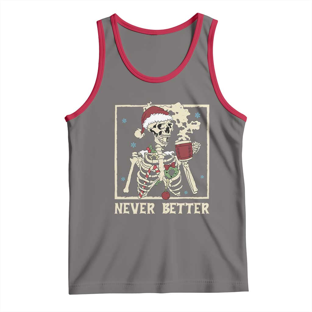 Funny Christmas Never Better Tank Top Skeleton Drinking Coffee - Print Your Wear