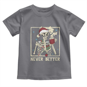 Funny Christmas Never Better Toddler T Shirt Skeleton Drinking Coffee TS11 Charcoal Print Your Wear