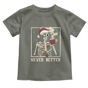 Funny Christmas Never Better Toddler T Shirt Skeleton Drinking Coffee TS11 Military Green Print Your Wear