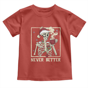 Funny Christmas Never Better Toddler T Shirt Skeleton Drinking Coffee TS11 Red Print Your Wear