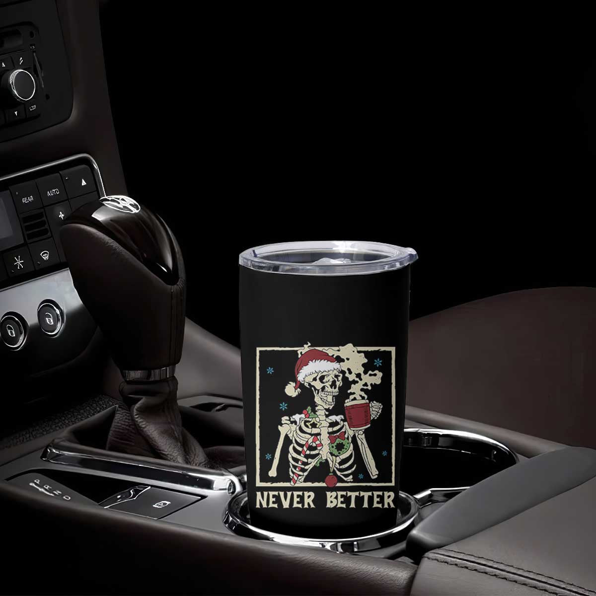 Funny Christmas Never Better Tumbler Cup Skeleton Drinking Coffee TS11 Print Your Wear