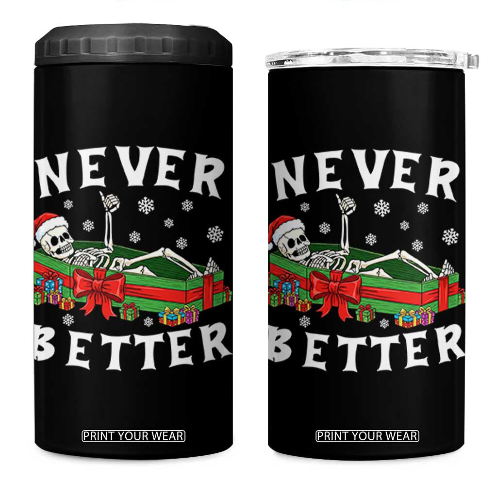 Funny Halloween Christmas Never Better 4 in 1 Can Cooler Tumbler Xmas Skeleton Coffin TS11 One Size: 16 oz Black Print Your Wear