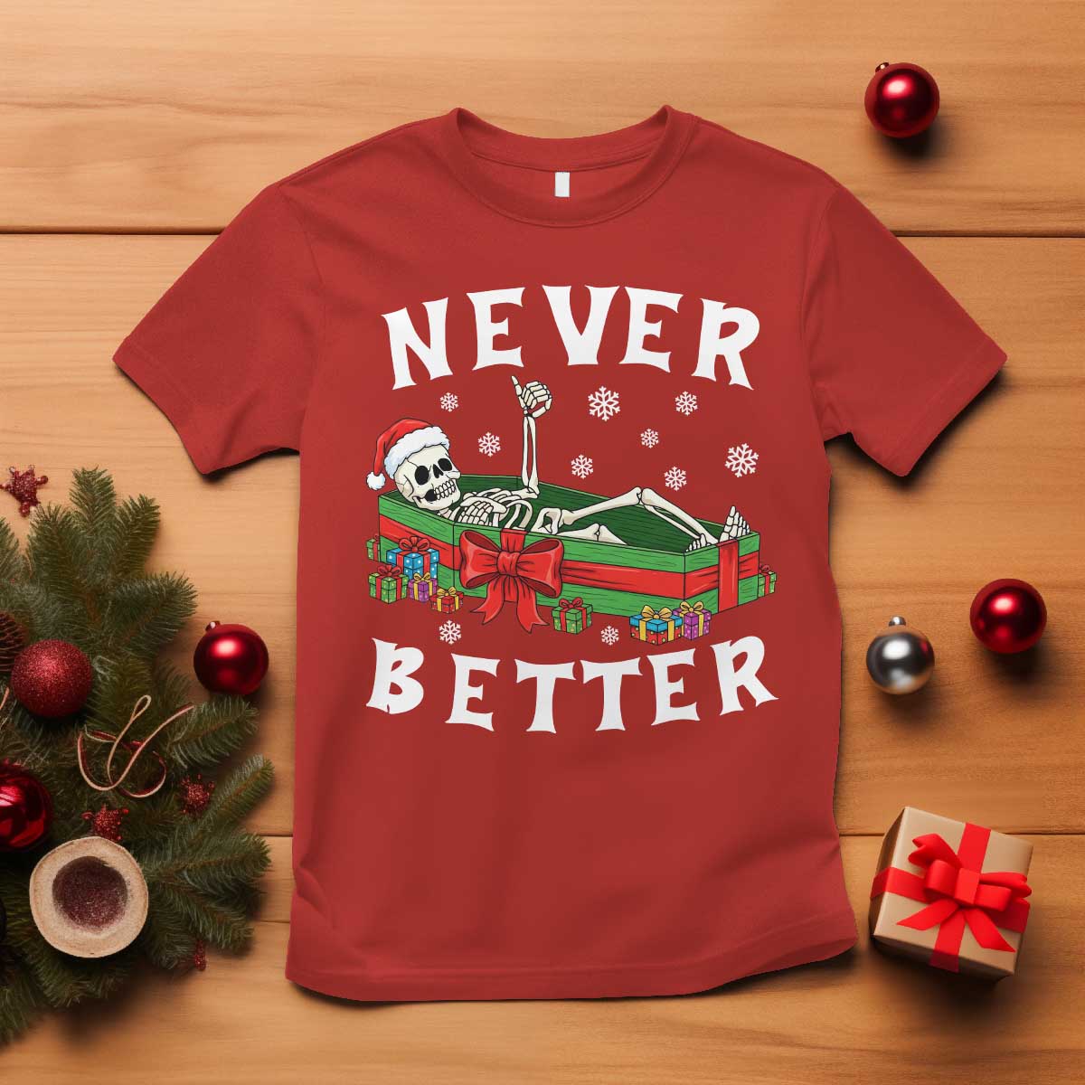 Funny Halloween Christmas Never Better T Shirt Xmas Skeleton Coffin TS11 Red Print Your Wear