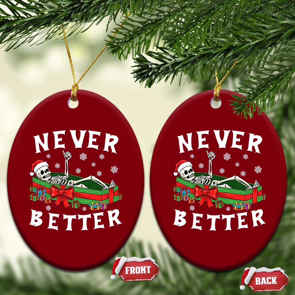 Funny Halloween Christmas Never Better Ceramic Ornament Xmas Skeleton Coffin TS11 Print Your Wear