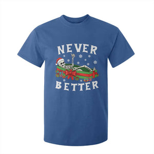 Funny Halloween Christmas Never Better T Shirt For Kid Xmas Skeleton Coffin TS11 Royal Blue Print Your Wear