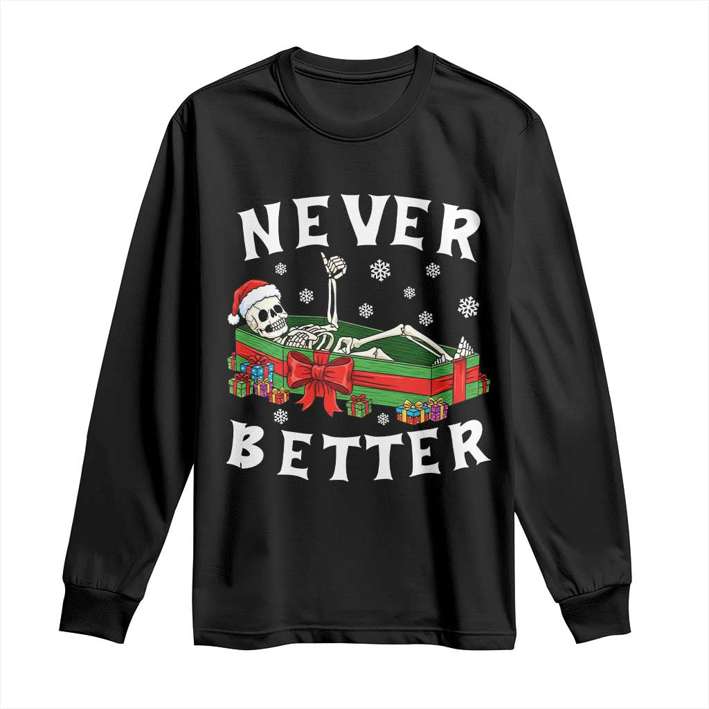 Funny Halloween Christmas Never Better Long Sleeve Shirt Xmas Skeleton Coffin TS11 Black Print Your Wear