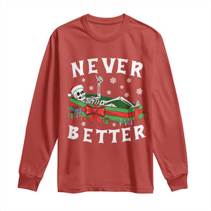 Funny Halloween Christmas Never Better Long Sleeve Shirt Xmas Skeleton Coffin TS11 Red Print Your Wear