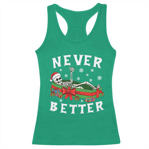 Funny Halloween Christmas Never Better Racerback Tank Top Xmas Skeleton Coffin TS11 Irish Green Print Your Wear