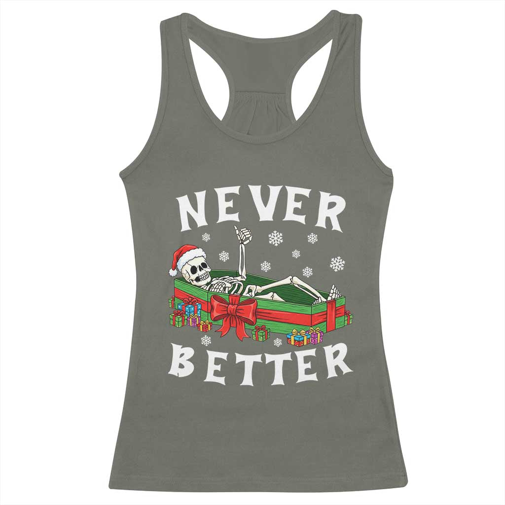 Funny Halloween Christmas Never Better Racerback Tank Top Xmas Skeleton Coffin TS11 Military Green Print Your Wear