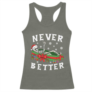 Funny Halloween Christmas Never Better Racerback Tank Top Xmas Skeleton Coffin TS11 Military Green Print Your Wear