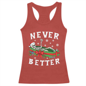 Funny Halloween Christmas Never Better Racerback Tank Top Xmas Skeleton Coffin TS11 Red Print Your Wear