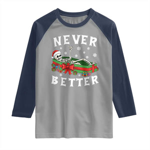 Funny Halloween Christmas Never Better Raglan Shirt Xmas Skeleton Coffin TS11 Sport Gray Navy Print Your Wear