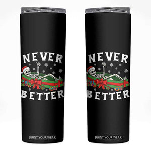 Funny Halloween Christmas Never Better Skinny Tumbler Xmas Skeleton Coffin TS11 Black Print Your Wear