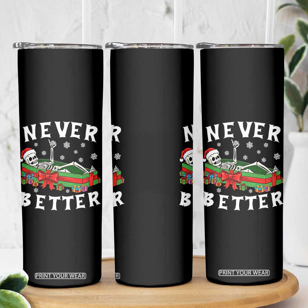 Funny Halloween Christmas Never Better Skinny Tumbler Xmas Skeleton Coffin TS11 Print Your Wear