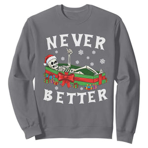 Funny Halloween Christmas Never Better Sweatshirt Xmas Skeleton Coffin TS11 Charcoal Print Your Wear