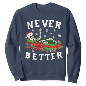 Funny Halloween Christmas Never Better Sweatshirt Xmas Skeleton Coffin TS11 Navy Print Your Wear
