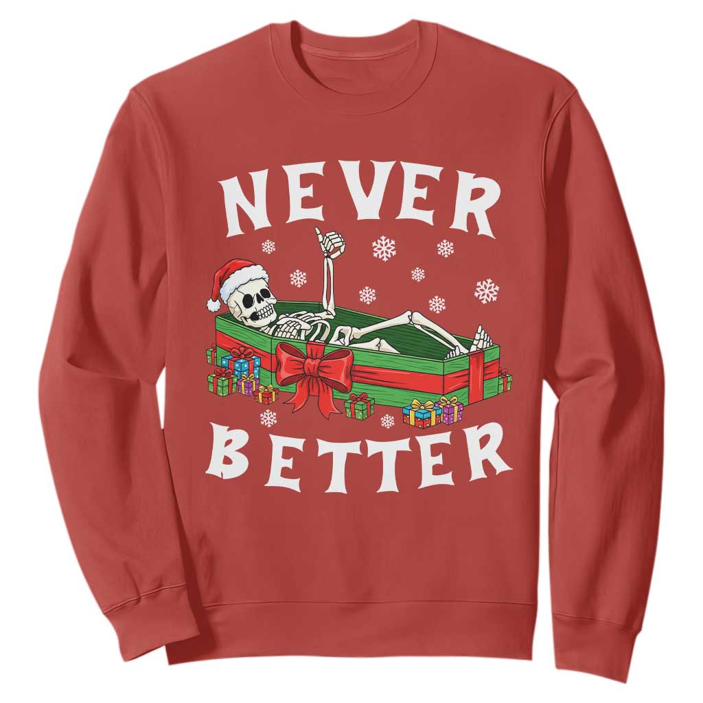 Funny Halloween Christmas Never Better Sweatshirt Xmas Skeleton Coffin TS11 Red Print Your Wear