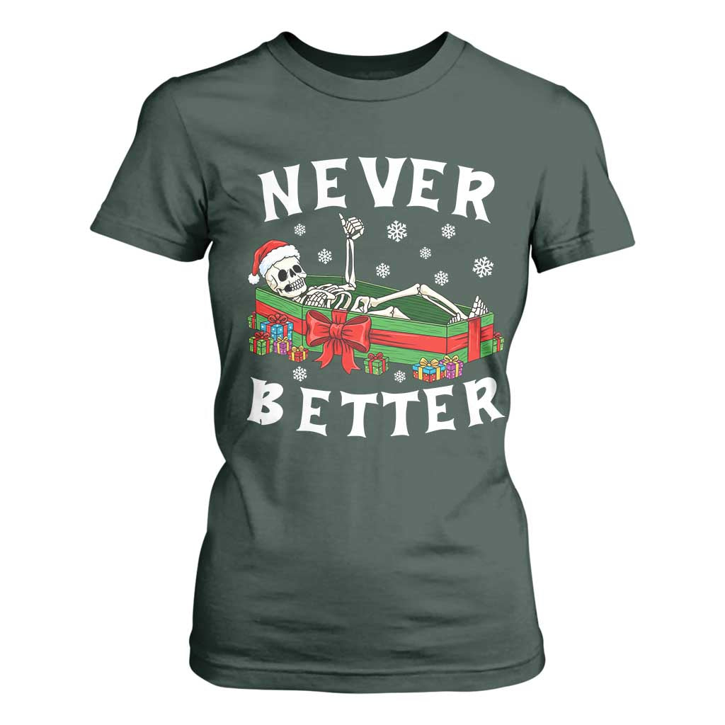 Funny Halloween Christmas Never Better T Shirt For Women Xmas Skeleton Coffin TS11 Dark Forest Green Print Your Wear