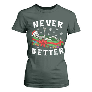 Funny Halloween Christmas Never Better T Shirt For Women Xmas Skeleton Coffin TS11 Dark Forest Green Print Your Wear